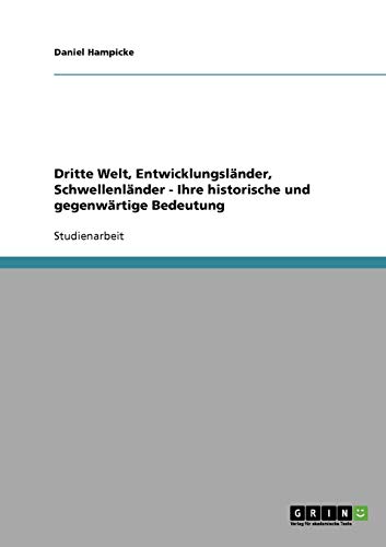 Dritte Welt, Entwicklungsländer, Schwellenländer. Historische und gegenwärtige Bedeutung von Books on Demand