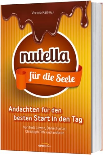 Nutella für die Seele: Andachten für den besten Start in den Tag.