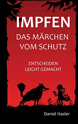 Impfen - Das Märchen vom Schutz: Entscheiden leicht gemacht von Books on Demand