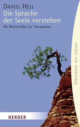 Die Sprache der Seele verstehen: Die Wüstenväter als Therapeuten (HERDER spektrum) von Verlag Herder GmbH
