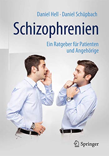 Schizophrenien: Ein Ratgeber für Patienten und Angehörige