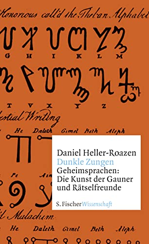 Dunkle Zungen: Geheimsprachen: Die Kunst der Gauner und Rätselfreunde von FISCHERVERLAGE