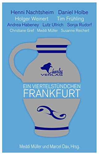 Ein Viertelstündchen Frankfurt von Charles Verlag