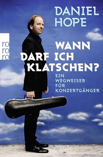 Wann darf ich klatschen?: Ein Wegweiser für Konzertgänger