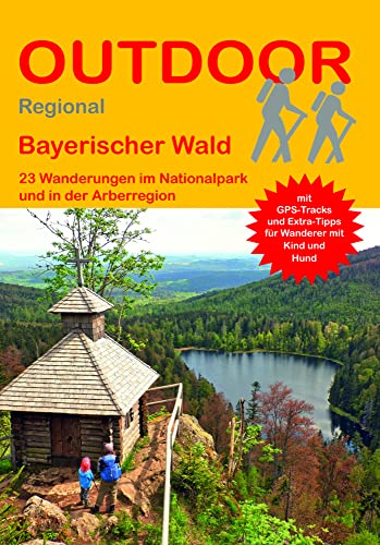 Bayerischer Wald: 23 Wanderungen im Nationalpark und in der Arberregion (Outdoor Regional Wanderführer, Band 433) von Stein, Conrad Verlag