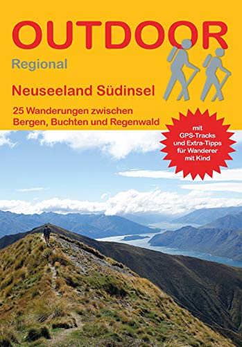 Neuseeland Südinsel: 25 Wanderungen zwischen Buchten, Bergen und Regenwald (Outdoor Regional, Band 408) von Stein, Conrad Verlag