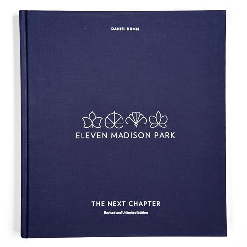 Eleven Madison Park: The Next Chapter, Revised and Unlimited Edition: [A Cookbook]