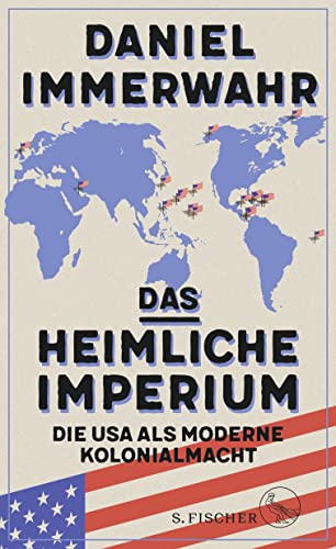Das heimliche Imperium: Die USA als moderne Kolonialmacht von FISCHER, S.