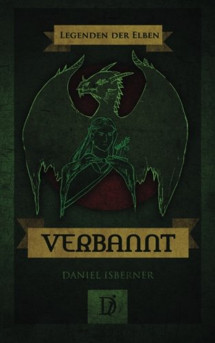 Legenden der Elben - Verbannt (Legenden von Foresun, Band 1) von CreateSpace Independent Publishing Platform