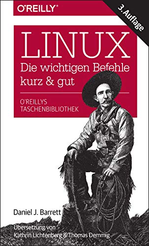 Linux - die wichtigen Befehle kurz & gut: Die wichtigen Befehle – kurz & gut