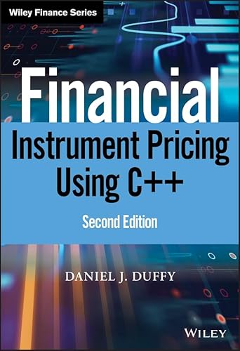 Financial Instrument Pricing Using C++ (Wiley Finance Editions) von Wiley