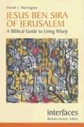 Jesus Ben Sira of Jerusalem: A Biblical Guide to Living Wisley: A Biblical Guide to Living Wisely (Interfaces) von MICHAEL GLAZIER