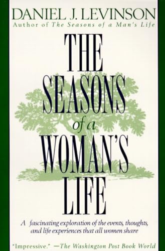 The Seasons of a Woman's Life: A Fascinating Exploration of the Events, Thoughts, and Life Experiences That All Women Share The Seasons of a Woman's Life: A Fascinating Exploration of the Events, Thoughts, and Life Experiences That All Women Share