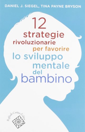 12 strategie rivoluzionarie per favorire lo sviluppo mentale del bambino (Conchiglie) 12 strategie rivoluzionarie per favorire lo sviluppo mentale del bambino (Conchiglie)