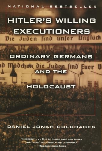 Hitler's Willing Executioners: Ordinary Germans and the Holocaust von Vintage