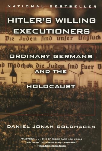 Hitler's Willing Executioners: Ordinary Germans and the Holocaust von Vintage