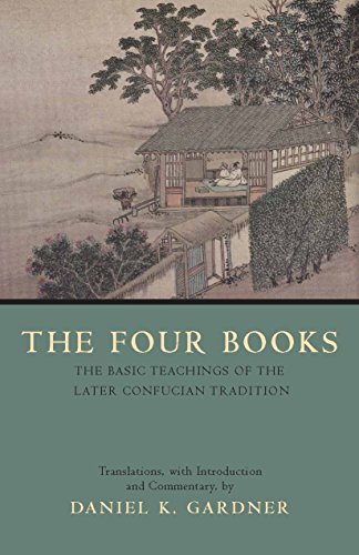 The Four Books: The Basic Teachings of the Later Confucian Tradition (Hackett Classics)
