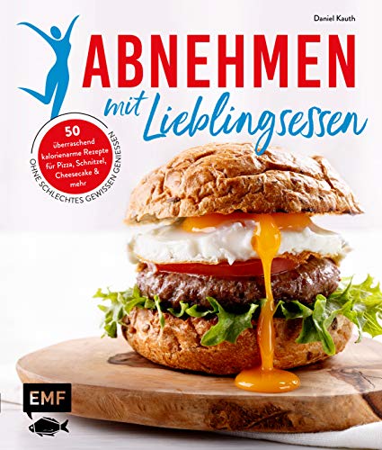 Abnehmen mit Lieblingsessen: 50 kalorienarme Rezepte für Pizza, Schnitzel, Cheesecake und mehr – Ohne schlechtes Gewissen genießen