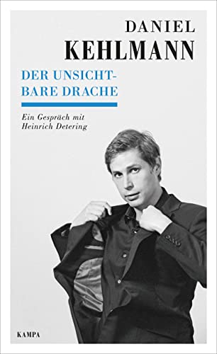 Der unsichtbare Drache: Ein Gespräch mit Heinrich Detering (Kampa Salon: Gespräche) von Kampa Verlag