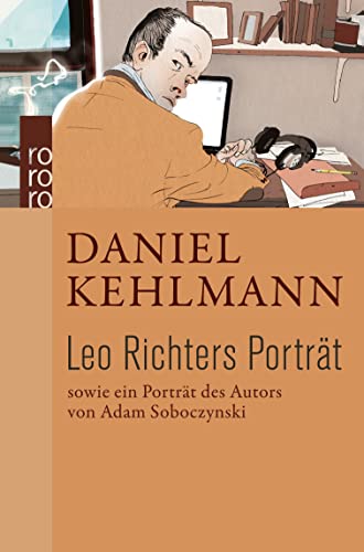 Leo Richters Porträt: Sowie ein Porträt des Autors von Adam Soboczynski