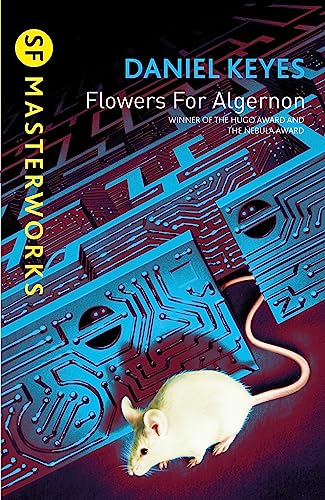 Flowers For Algernon: The must-read literary science fiction masterpiece (S.F. MASTERWORKS)