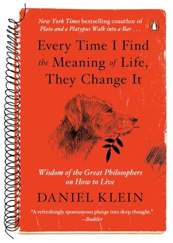 Every Time I Find the Meaning of Life, They Change It: Wisdom of the Great Philosophers on How to Live von Penguin Books