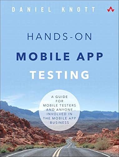 Hands-On Mobile App Testing: A Guide for Mobile Testers and Anyone Involved in the Mobile App Business: A Guide for Mobile Testers and Anyone Involved in the Mobile App Business von Addison Wesley