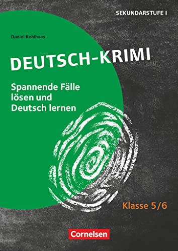 Lernkrimis für die SEK I - Deutsch - Klasse 5/6: Deutsch-Krimi - Spannende Fälle lösen und dabei lernen - Kopiervorlagen von Cornelsen Vlg Scriptor