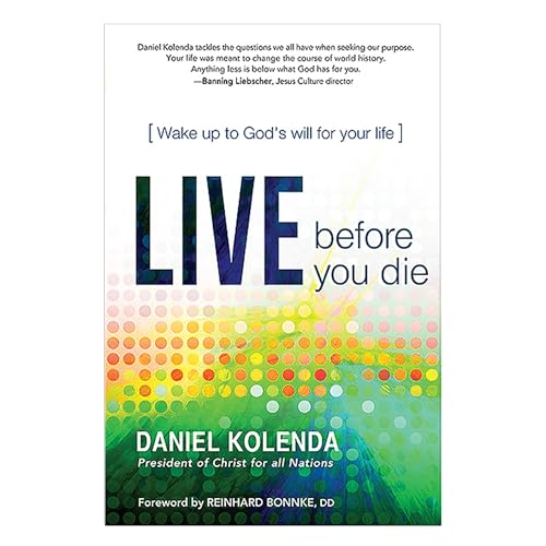 Live Before You Die: Wake Up to God's Will for Your Life