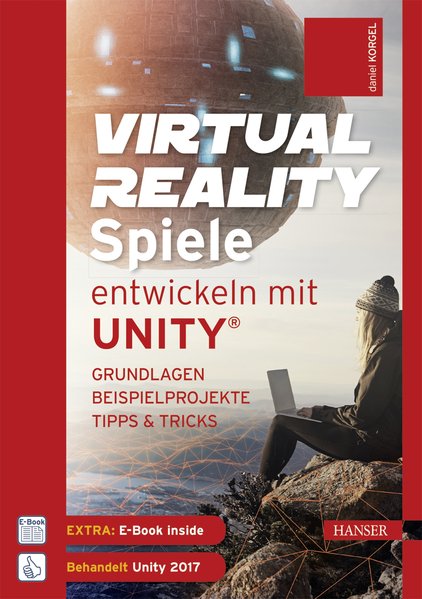 Virtual Reality-Spiele entwickeln mit Unity® von Hanser Fachbuchverlag