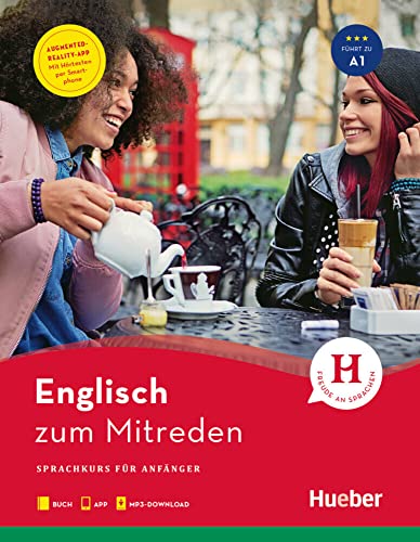 Englisch zum Mitreden: Sprachkurs für Anfänger / Buch mit Audios online Englisch zum Mitreden: Sprachkurs für Anfänger / Buch mit Audios online von Hueber