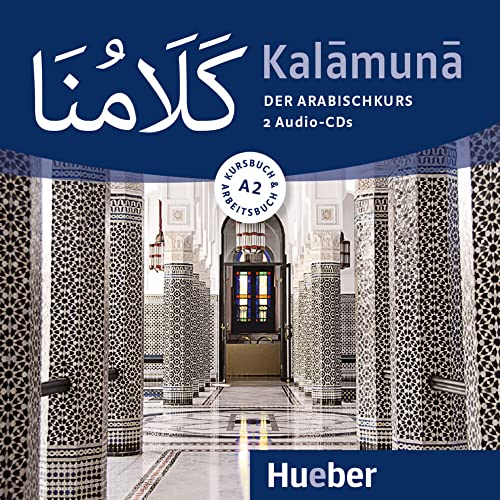 Kalāmunā A2: Der Arabischkurs / 2 Audio-CDs von Hueber Verlag GmbH