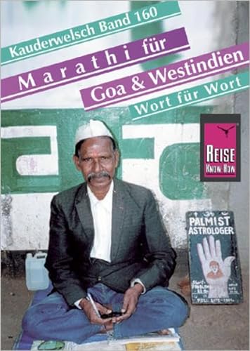 Reise Know-How Sprachführer Marathi für Goa und Westindien - Wort für Wort: Kauderwelsch-Band 160
