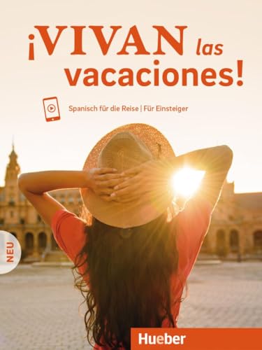 ¡Vivan las vacaciones! Neu: Spanisch für die Reise – Für Einsteiger / Kursbuch mit Audios online