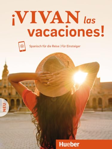 ¡Vivan las vacaciones! Neu: Spanisch für die Reise – Für Einsteiger / Kursbuch mit Audios online ¡Vivan las vacaciones! Neu: Spanisch für die Reise – Für Einsteiger / Kursbuch mit Audios online