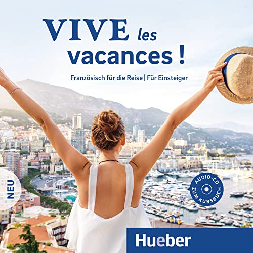 Vive les vacances ! Neu: Französisch für die Reise – Für Einsteiger / Audio-CD