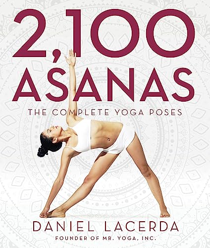 2,100 Asanas: The Complete Yoga Poses von Black Dog & Leventhal Publishers