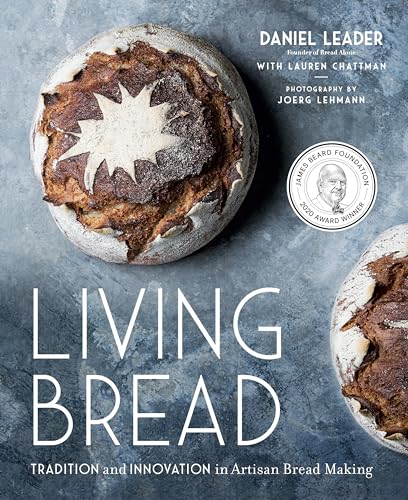 Living Bread: Tradition and Innovation in Artisan Bread Making: A Baking Book von Avery
