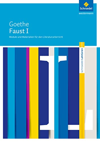 Schroedel Lektüren: Johann Wolfgang von Goethe: Faust I Module und Materialien für den Literaturunterricht