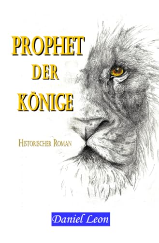 PROPHET DER KÖNIGE: Historischer Roman