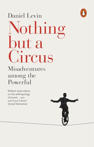 Nothing but a Circus: Misadventures among the Powerful von Penguin UK
