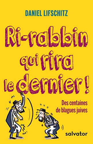 Ri-rabbin qui rira le dernier! Des centaines de blagues juives von SALVATOR