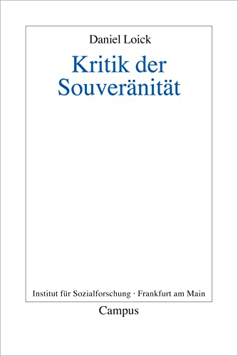 Kritik der Souveränität: Hrsg.: Institut für Sozialforschung. Dissertationsschrift (Frankfurter Beiträge zur Soziologie und Sozialphilosophie, 17) von Campus Verlag