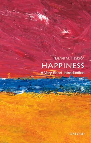 Happiness: A Very Short Introduction (Very Short Introductions) von Oxford University Press