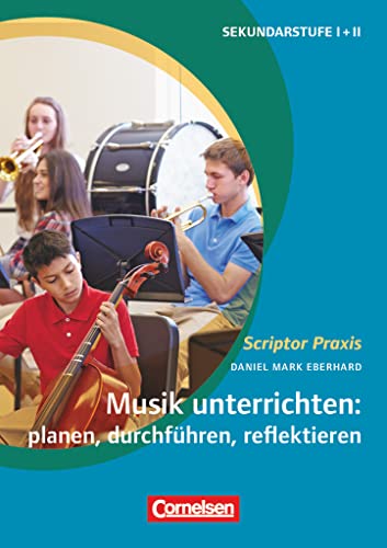 Scriptor Praxis: Musik unterrichten: planen, durchführen, reflektieren - Buch von Cornelsen Vlg Scriptor