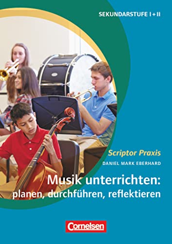 Scriptor Praxis: Musik unterrichten: planen, durchführen, reflektieren - Buch