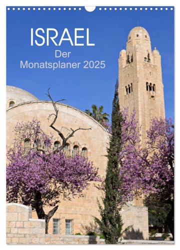 Israel - Der Monatsplaner 2025 (Wandkalender 2025 DIN A3 hoch), CALVENDO Monatskalender von CALVENDO