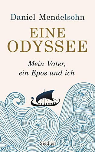 Eine Odyssee: Mein Vater, ein Epos und ich - Der internationale Bestseller von Siedler
