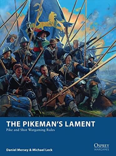The Pikeman’s Lament: Pike and Shot Wargaming Rules (Osprey Wargames) von Osprey Games
