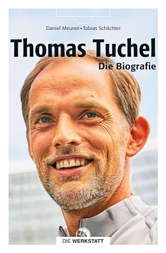 Thomas Tuchel: Die Biografie